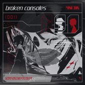 BROKEN CONSOLES 001