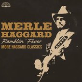 Ramblin' Fever: More Haggard Classics