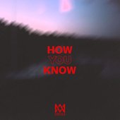 How You Know - Single