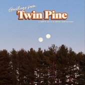 Greetings From Twin Pine - EP