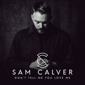 Don't Tell Me You Love Me - Single