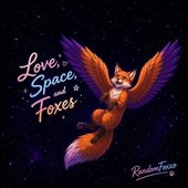 Love, Space, and Foxes