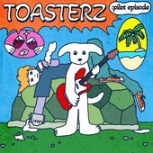 [toasterz : pilot episode]
