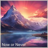 Now or Never
