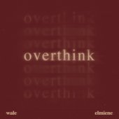 Overthink (feat. Elmiene)