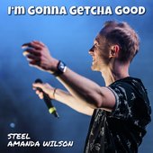 I'm Gonna Getcha Good