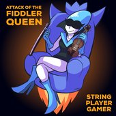 Attack of the Fiddler Queen