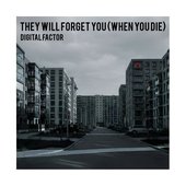 They will forget you (when you die)