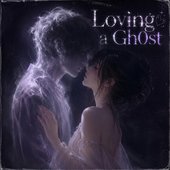 Loving a Gh0st