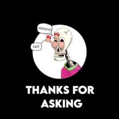 Thanks for Asking [Explicit]