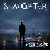 BITCH PLEASE (I KNOW MY WORTH) - Single