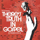 There's Truth In Gospel (Remixes)