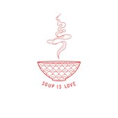 SOUP IS LOVE