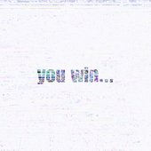 you win