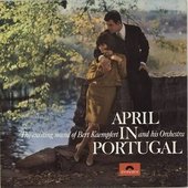 April In Portugal: The Exciting Sound of Bert Kaempfert