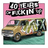40 Years Of Fuckin' Up