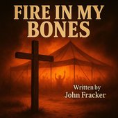 Fire In My Bones