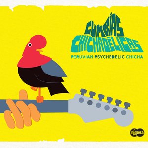 Immagine per 'Cumbias Chichadelicas: Peruvian Psychedelic Chicha'