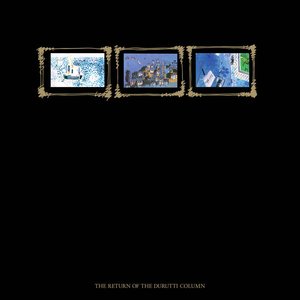 Image for 'The Return of the Durutti Column (Expanded & Remastered)'