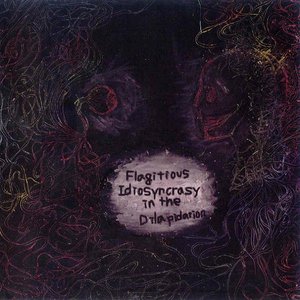 Image for 'Flagitious Idiosyncrasy in the Dilapidation'