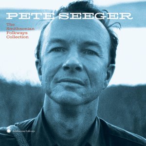 Image for 'Pete Seeger: The Smithsonian Folkways Collection'