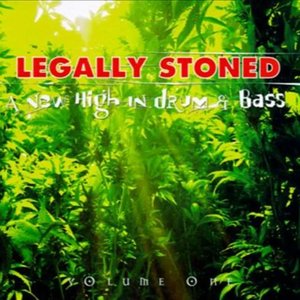 Image for 'Legally Stoned - A New High In Drum & Bass - Volume One'