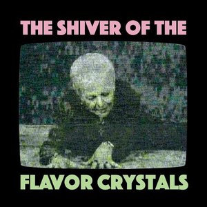 Изображение для 'The Shiver of the Flavor Crystals'