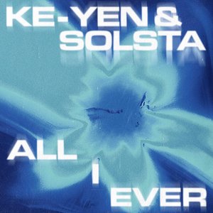 'ALL I EVER' için resim