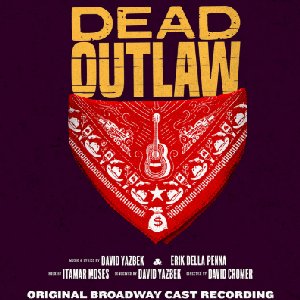 Image for 'Dead Outlaw (Original Broadway Cast Recording)'