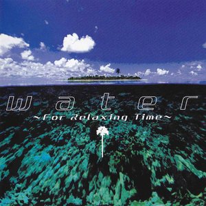 Zdjęcia dla 'water ~For Relaxing Time~'