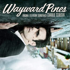 Image pour 'Wayward Pines (Original Television Soundtrack)'