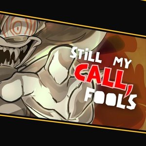 Image for 'Still My Call, Fools'
