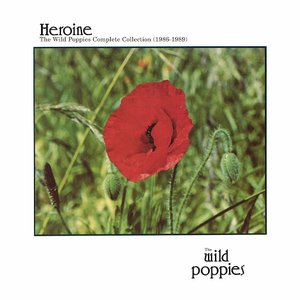 Image for 'Heroine: The Complete Wild Poppies Collection (1986-1989)'