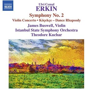 Image for 'Erkin: Symphony No. 2, Violin Concerto & Dance Rhapsody "Köçekçe" (Istanbul State Symphony Orchestra & Theodore Kuchar)'