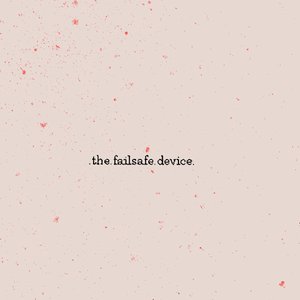 Image for 'The Failsafe Device'