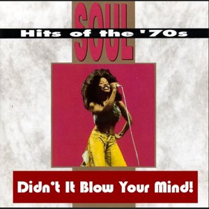 “Soul Hits Of The '70s: Didn't It Blow Your Mind!”的封面