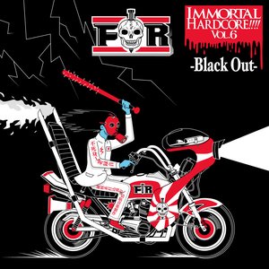 Imagem de 'IMMORTAL HARDCORE!!!! VOL.6 -Black Out-'
