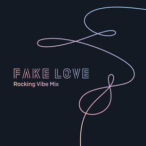 Image for 'FAKE LOVE (Rocking Vibe Mix)'