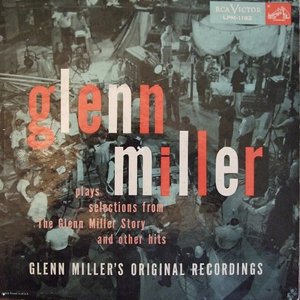 Image pour 'Glenn Miller Plays Selections From "The Glenn Miller Story" and Other Hits'