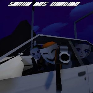 Image for 'SONHO DOS BANDIDO'