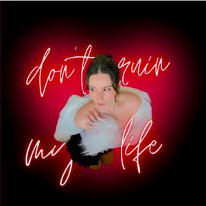 Image for 'don't ruin my life'