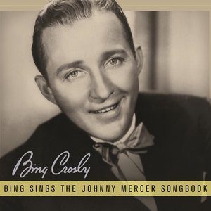 Bild für 'Bing Sings The Johnny Mercer Songbook'