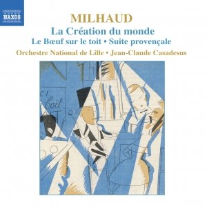 Immagine per 'MILHAUD: La Creation du monde / Le Boeuf sur le toit / Suite provencale'