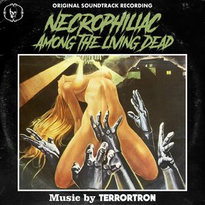 Immagine per 'Necrophiliac Among the Living Dead (Original Soundtrack Recording)'