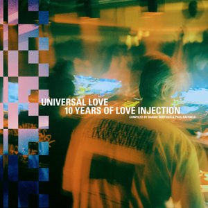 “Universal Love: 10 Years of Love Injection compiled by Barbie Bertisch & Paul Raffaele”的封面