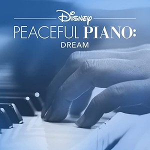 Image for 'Disney Peaceful Piano: Dream'