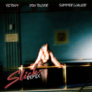Image for 'SLICK Remix (feat. Don Toliver & Summer Walker)'