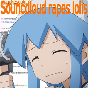 Image for 'soundcloud rapes lolis'