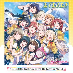 Image for 'NIJIGAKU Instrumental Collection Vol.4 ～L！L！L！ (Love the Life We Live)～'