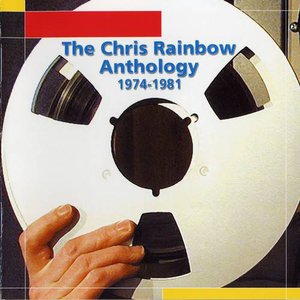 Image for 'The Chris Rainbow Anthology - 1974-1981'